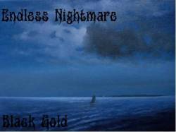 Endless Nightmare : Black Gold
